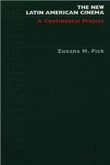 New Latin American Cinema: A Continental ProjectPick, Zuzana M.