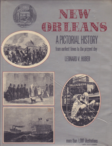 New Orleans: A Pictorial History from Earliest Times to the Present Day by: Huber, Leonard V.
