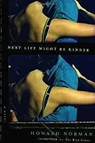 Next Life Might Be Kinder (SIGNED)Norman, Howard