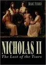 Nicholas II: Last of the TsarsFerro, Marc