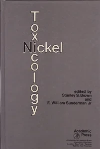 Nickel Toxicology by: Brown, Stanley S. Sunderman, William F. Jr.
