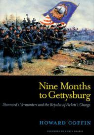 Nine Months to Gettysburg: Stannard's Vermonters and the Repulse of Pickett's ChargeCoffin, Howard