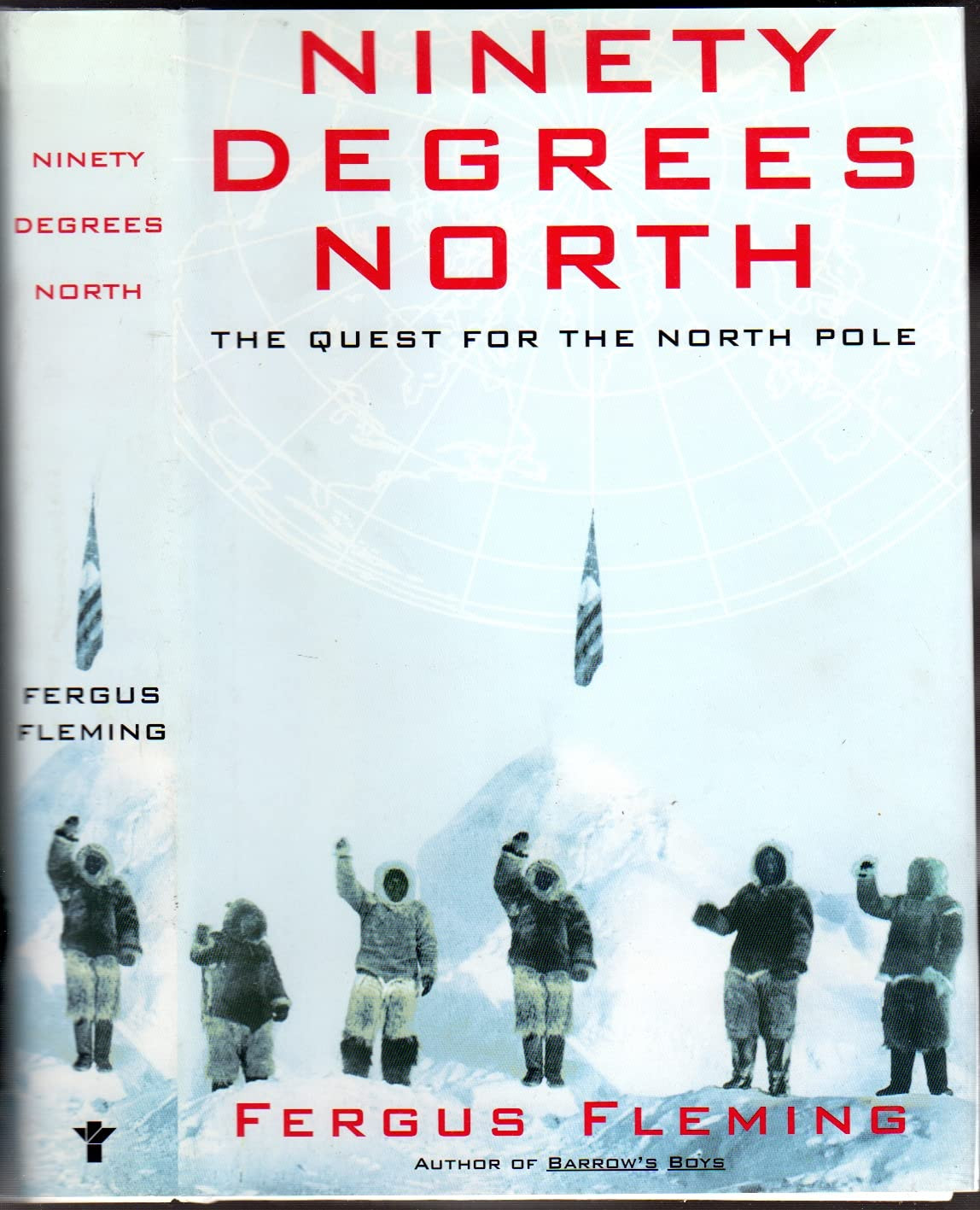 Ninety Degrees North: The Quest for the North Pole by: Fleming, Fergus