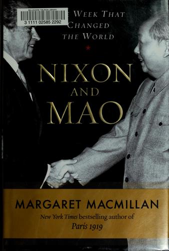 Nixon and Mao: The Week That Changed the World by: MacMillan, Margaret