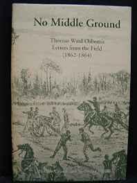 No Middle Ground: Thomas Ward Osborn's Letters from the FieldOsborn, Thomas Ward