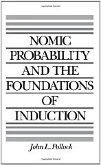 Nomic Probability and the Foundations of InductionPollock, John L.