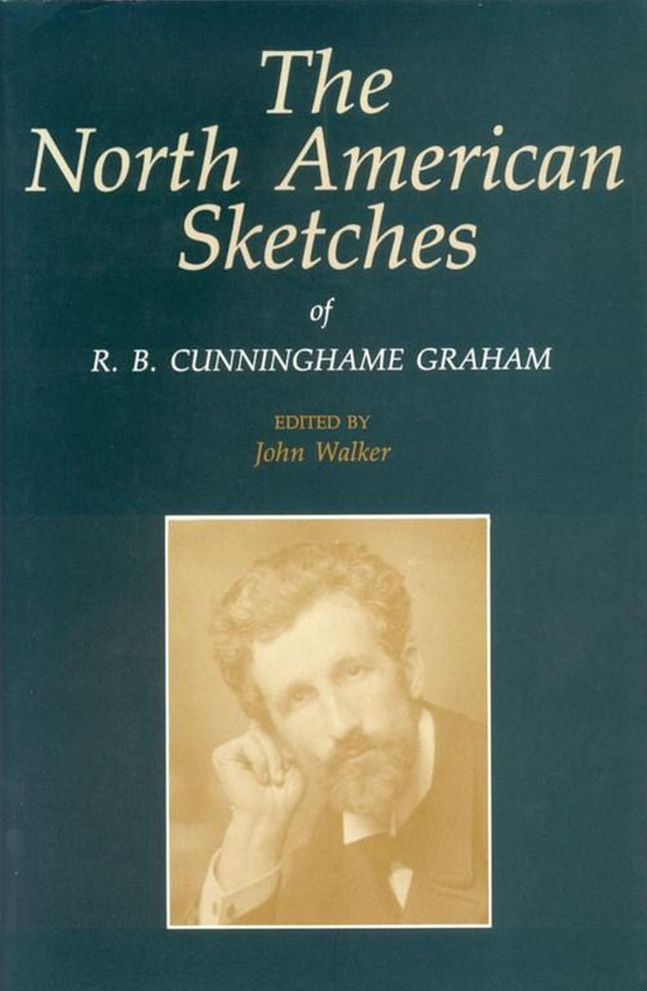 North American Sketches of R. B. Cunninghame Graham, The  by: Walker, John
