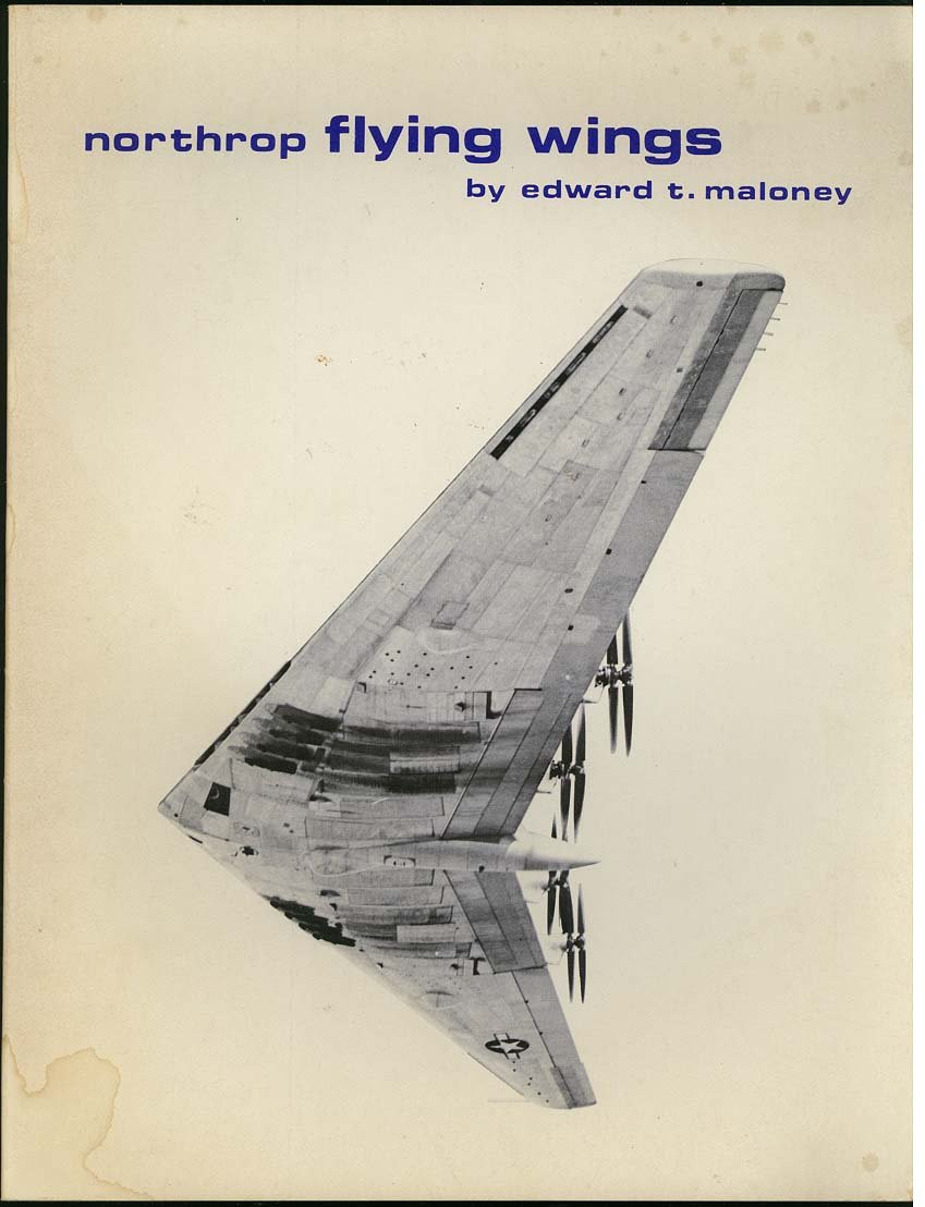 Northrop Flying Wings  by: Maloney, Edward T.