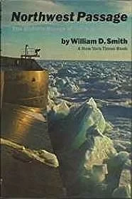 Northwest Passage: The Historic Voyage of the S. S. ManhattanSmith, William D.