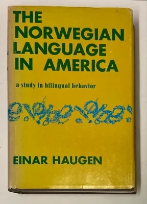 Norwegian Language in America, The: A Study in Bilingual BehaviorHaugen, Einar