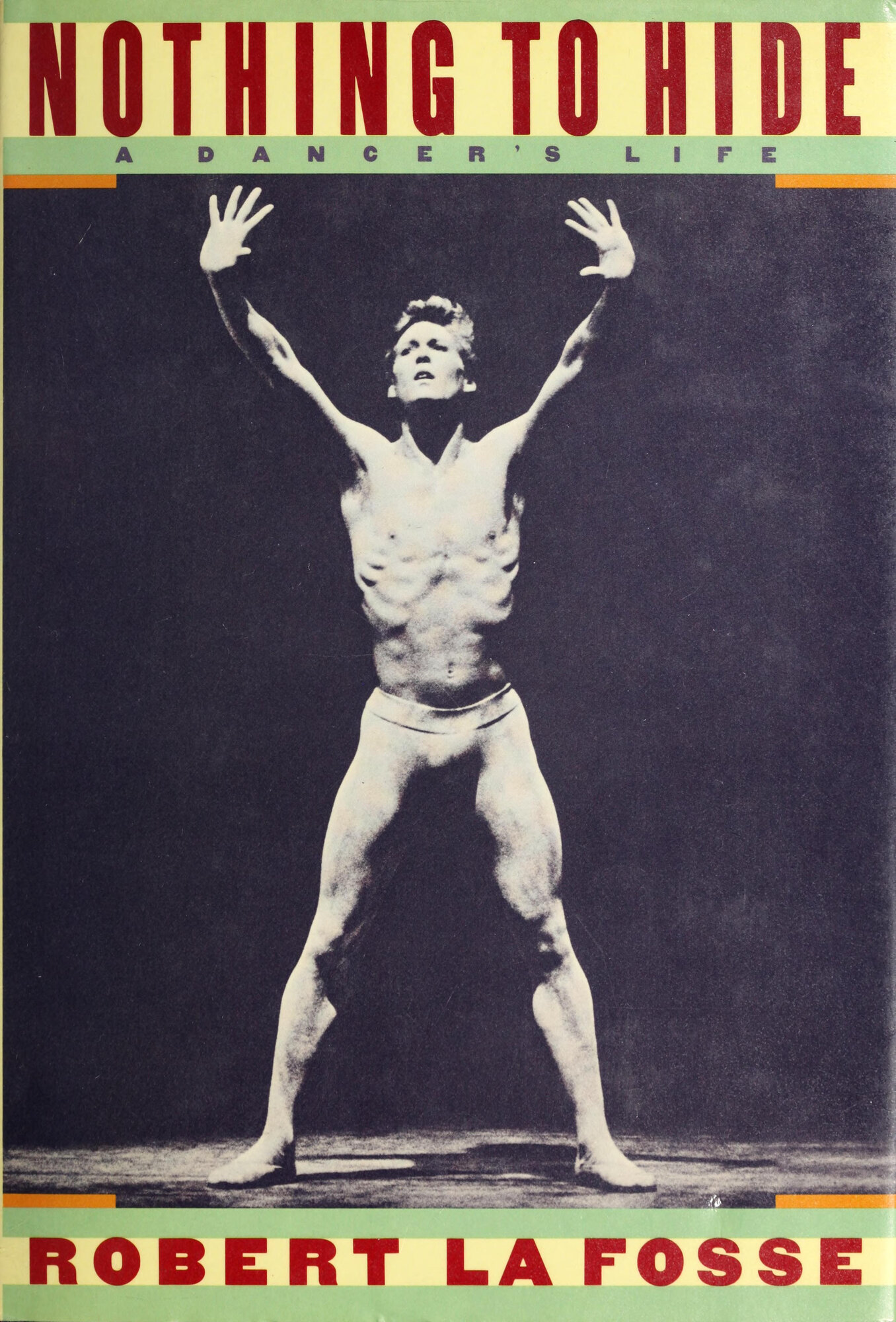 Nothing to Hide: A Dancer's Life by: Fosse, Robert La