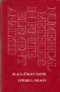 Numerical Methods in Finite Element Analysis by: Bathe, Klaus-Jurgen; Wilson, Edward L.