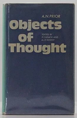 Objects of ThoughtPrior, Arthur N./P. T. Geach/A. J. P. Kenny (Editors)
