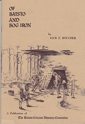Of Batsto and Bog IronBoucher, Jack E. 