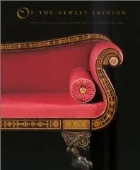 Of the Newest Fashion: Masterpieces of American NeoClassical Decorative ArtsFeld, Elizabeth