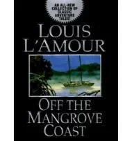 Off the Mangrove CoastL'Amour, Louis