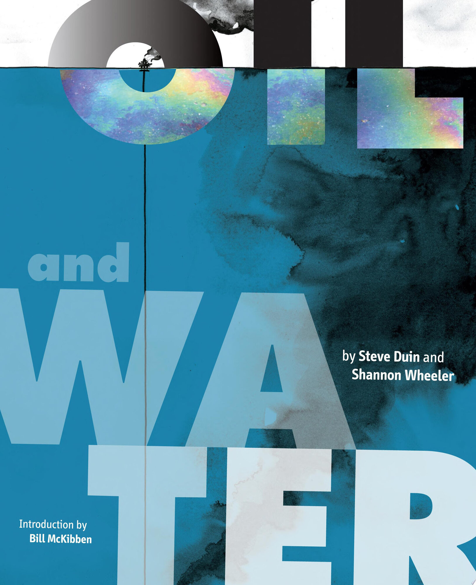 Oil and Water by: Duin, Steve & Shannon Wheeler