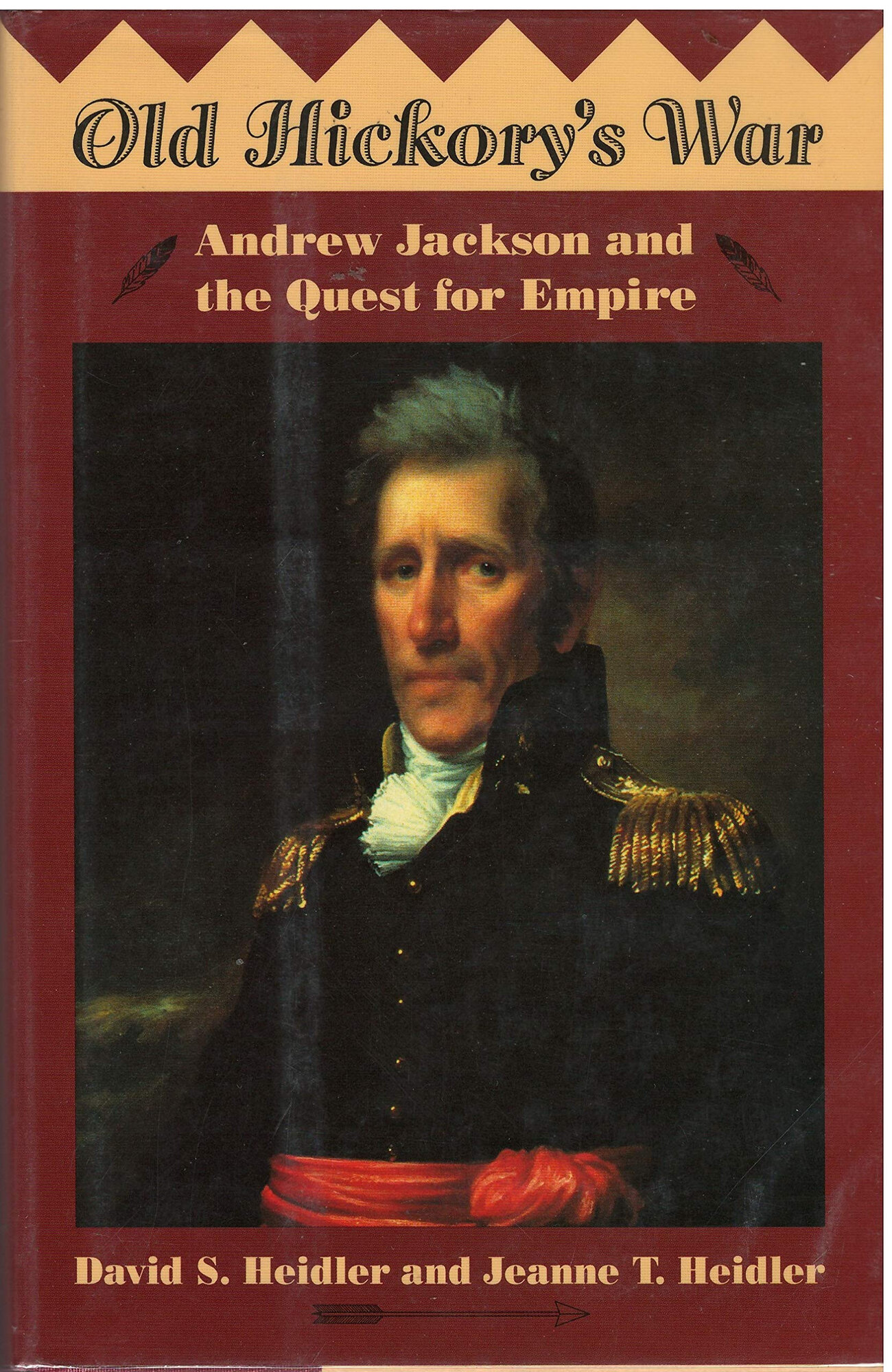 Old Hickory's War by: Heidler, David Stephen