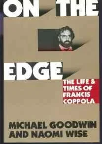 On the Edge: The Life and Times of Francis CoppolaGoodwin, Michael