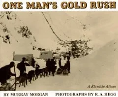 One Man's Gold Rush: A Klondike AlbumMorgan, Murray 