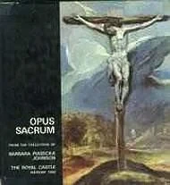 Opus Sacrum: From the Collection of Barbara Piasecka Johnson: the Royal Castle in Warsaw, April-July 1990 (SIGNED)Grabski, Jozef(Editor)