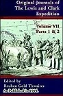 Original Journals of the Lewis and Clark Expedition, Vol. 7Thwaites, Reuben Gold (Editor)