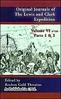 Original Journals of the Lewis and Clark Expedition, Volume 6Thwaites, Reuben Gold