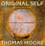 Original Self: Living with Paradox and OriginalityMoore, Thomas