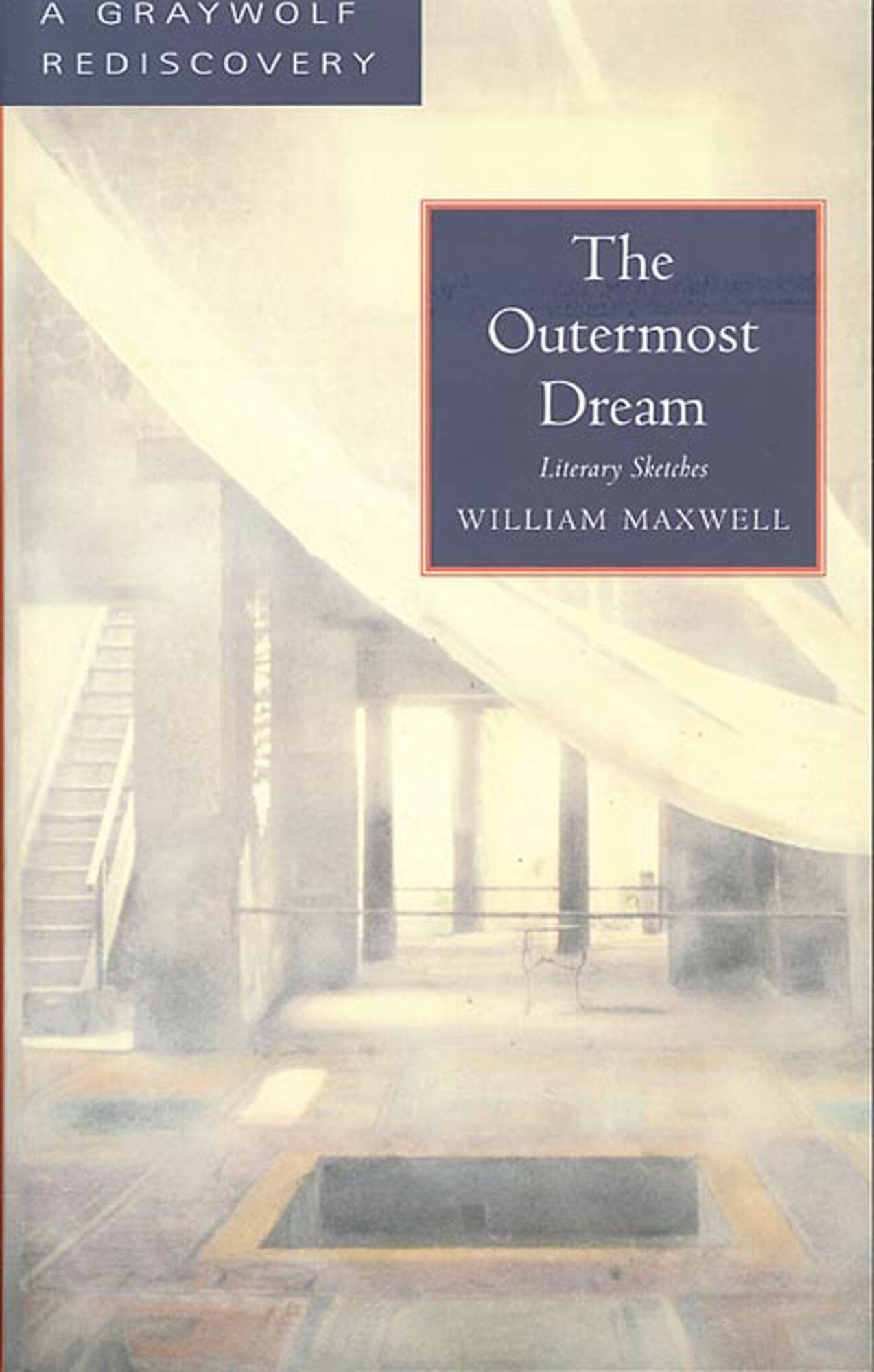 Outermost Dream, The : Literary Sketches by: Maxwell, William