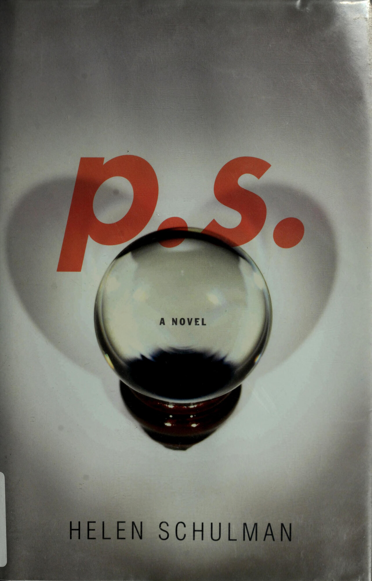 P.S.: A Novel by: Schulman, Helen
