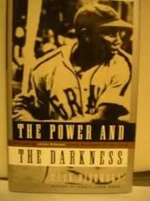 POWER AND THE DARKNESS: The Life of Josh Gibson in the Shadows of the GameRibowsky, Mark