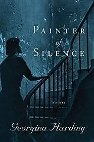 Painter of Silence: A NovelHarding, Georgina