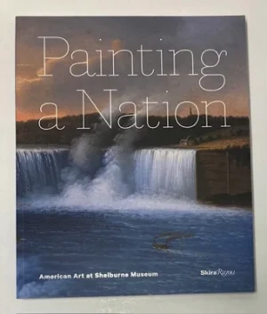 Painting a Nation: American Art at Shelburne MuseumDenenberg, Thomas