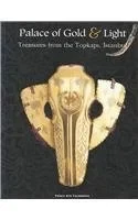 Palace of Gold and Light: Treasures from the Topkapi, IstanbulFoundation, Palace Arts