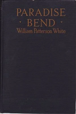 Paradise BendWhite, William Patterson, Illust. by: Ralph Pallen   Coleman