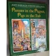 Parents in the Pigpen, Pigs in the TubEhrlich, Amy/Steven Kellogg, Illust. by: Steven Kellogg