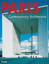 Paris - Contemporary ArchitectureGleiniger, Andrea and Gerhard Matzig and Sebastian Redecke