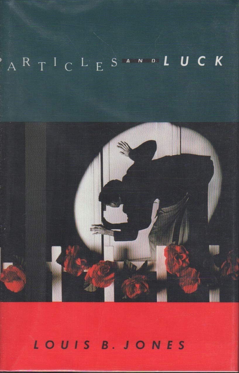 Particles and Luck by: Jones, Louis B.