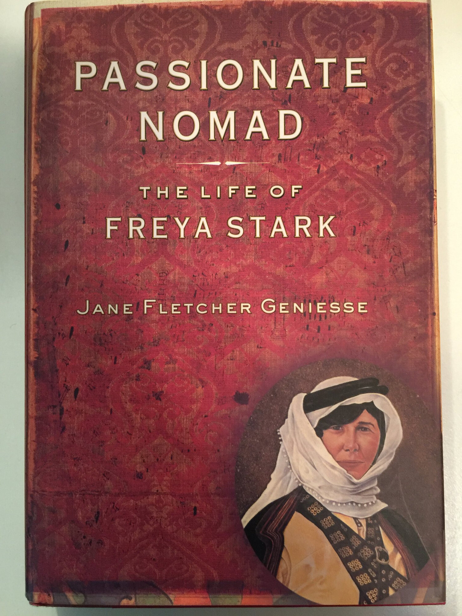Passionate Nomad: The Life of Freya Stark by: Geniesse, Jane