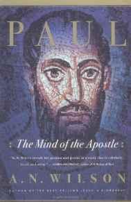 Paul: The Mind of the Apostle by: Wilson, A. N.