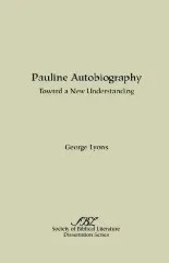 Pauline Autobiography: Toward a New UnderstandingLyons, George
