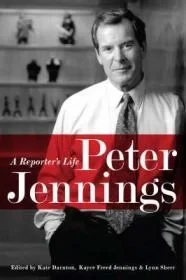 Peter Jennings: A Reporter's LifeDarnton, Kate (Editor)