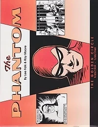 Phantom, The: The Golden Circle 9/25/1939-1/20/1940Falk, Lee and Ray Moore, Illust. by: Lee  Falk