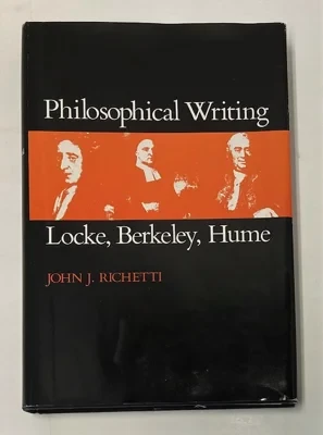 Philosophical Writing: Locke, Berkeley, HumeRichetti, John, J.