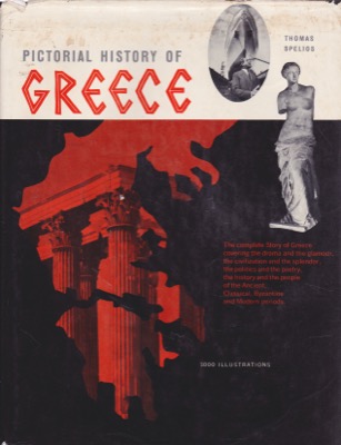 Pictorial History of Greece by: Spelios, Thomas
