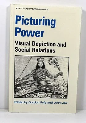 Picturing Power - Visual Depiction and Social RelationsFyfe (Editor), Gordon/John Law