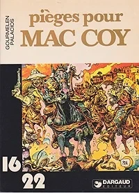 Pieges Pour Mac CoyJean-Pierre Gourmelen, Antonio Hernandez Palacios , Illust. by: Antonio Hernandez Palacios 