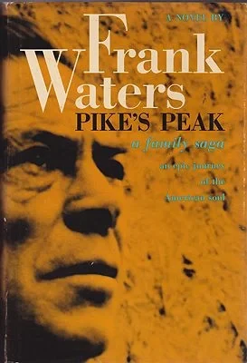 Pike's Peak: A Family Saga - An Epic Journey of the American SoulWaters, Frank 