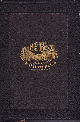 Pine and the Palm Greeting, The; or, The Trip of the Northern Editors to the South in 1871, and The Return Visit of the Southern Editors in 1872Hotchkiss, Maj. N. H., N. J. Watkins,(Ed.)