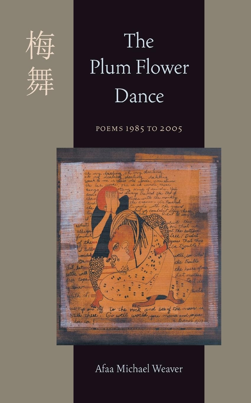 Plum Flower Dance, The : Poems 1985 to 2005 (Pitt Poetry Series) by: Weaver, Afaa Michael